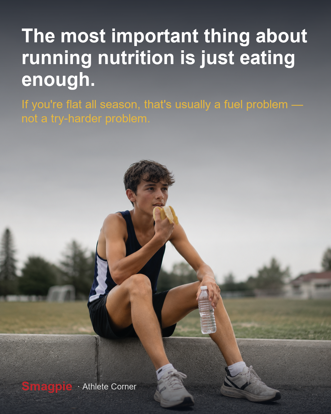 Share card reading: The most important thing about running nutrition is just eating enough. If you're flat all season, that's usually a fuel problem — not a try-harder problem.